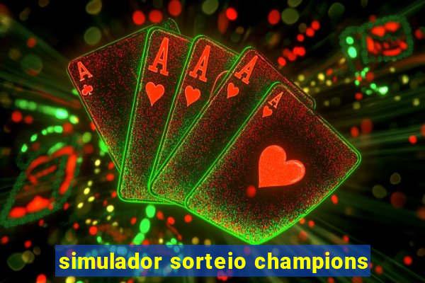 simulador sorteio champions